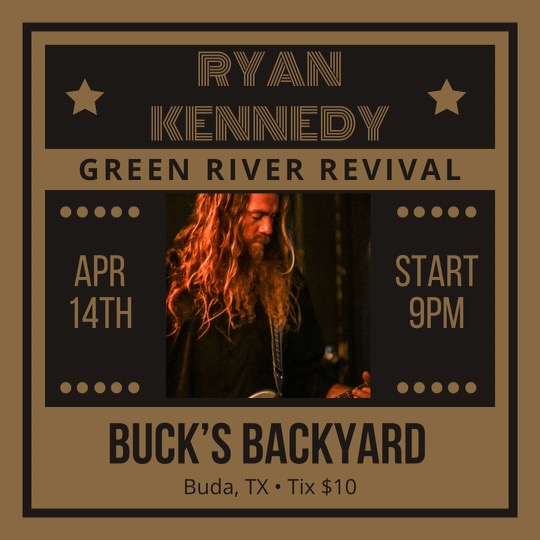 Ryan Kennedy and the Green River Revival - Buck's Backyard